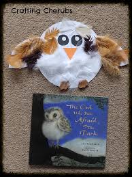 E Received An Abridged Version Of The Owl Who Was Afraid Of The Dark By Jill Thomlinson For Christmas And I Owl Crafts Preschool Owl Activities Toddler Crafts