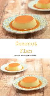 Coconut Flan Recipe Coconut Flan Yummy Food Dessert Flan Recipe