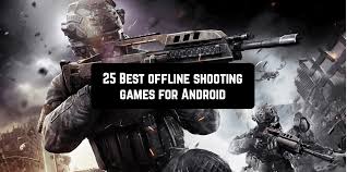 25 Best Offline Shooting Games For Android Android Apps For Me Download Best Android Apps And More