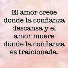 El Amor Crece Donde La Confianza Descansa Frases De Amor