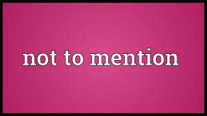 Not To Mention Meaning Youtube