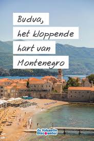 Budva Het Levendige Hart Van Montenegro Vakantie Montenegro Macedonie