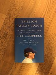 Book Notes from Trillion Dollar Coach, Bill Campbell | by Then Shanmugam |  Medium