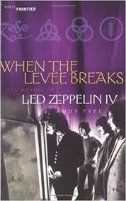When the levee breaks is a country blues song written and first recorded by kansas joe mccoy and memphis minnie in 1929. When The Levee Breaks The Making Of Led Zeppelin Iv Vinyl Frontier Series The Fyfe Andy Amazon De Bucher