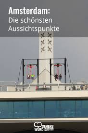 Die Schonsten Aussichtspunkte In Amsterdam Amsterdam Aussicht Panorama Reisefuhrer Mit Bildern Amsterdam Amsterdam Urlaub Amsterdam Reise
