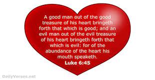 36 but i say to you that for every idle word men may speak, they will give account of it in the day of judgment. Luke 6 45 Bible Verse Kjv Dailyverses Net