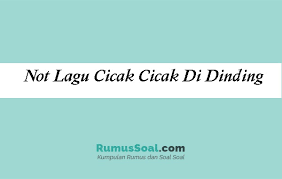 Maybe you would like to learn more about one of these? Not Lagu Cicak Cicak Di Dinding Lengkap Dengan Lirinya