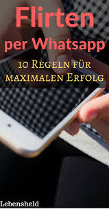 richtig flirten per whatsapp 10 tipps fur maximalen erfolg flirten tipps flirten lernen flirten