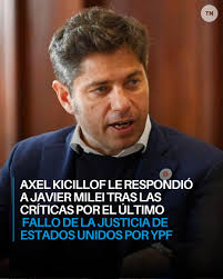 El gobernador bonaerense cuestionó al Presidente tras el fallo de la jueza  Preska para entregar el 51% de las acciones de empresa petrolera argentina.  Anunció que hará una conferencia de prensa este