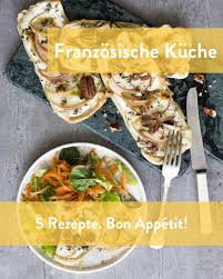 Franzosische Rezepte Fur Feinschmecker Franzosische Rezepte Rezepte Essen