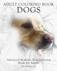 Download this adorable dog printable to delight your child. Amazon Com Adult Coloring Book Dogs Advanced Realistic Dogs Coloring Book For Adults Advanced Realistic Coloring Books 9781519135360 Blackwood Mia Books