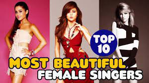 Everyone likes to listen to good music, but music is more seen than heard these days. Top 10 Most Beautiful Female Singers Of Hollywood 2017 Topito Tv Youtube