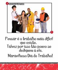 Permite toda uma estrutura profissional, te fazendo brilhar. Mensagens De Dia Do Trabalho