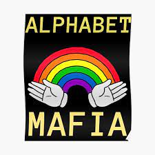 The term alphabet mafia references the many letters in the lgbtqia+ acronym. Alphabet Mafia Posters Redbubble
