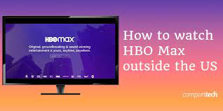 How To Watch Hbo Max Online Abroad Outside Us With A Vpn