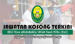 Portal jawatan kosong 2020 ingin berkongsi maklumat peluang pekerjaan di kolej islam antarabangsa sultan ismail petra (kias) yang kini dibuka untuk ambilan september 2020. Jawatan Kosong Di Kolej Islam Antarabangsa Sultan Ismail Petra Kias 25 January 2018