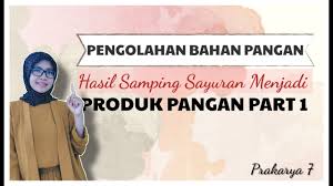Maybe you would like to learn more about one of these? Pengolahan Bahan Pangan Hasil Samping Sayuran Menjadi Produk Pangan Part 1 Prakarya 7 Semester 2 Youtube
