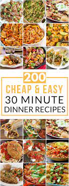 200 Cheap And Easy 30 Minute Meals 30 Minute Meals Easy Inexpensive Meals Cheap Easy Meals