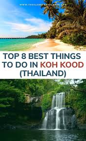 Top 8 Best Things To Do In Koh Kood In 2020 Best Travel Sites Travel Destinations Asia Amazing Travel Destinations