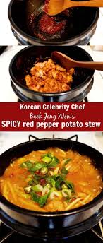 Baek Jong Won S Spicy Red Pepper Potato Stew Gochujang Jjigae Chopsticks And Flour Recipe Stewed Potatoes Stuffed Peppers Spicy Stew