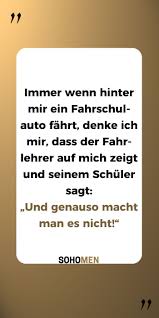 Mir doch noch ein bisschen zeit, mich einzugewöhnen. Fahrschule Truestory Car Driving Lange Witze Fahrlehrer Witze Spruche