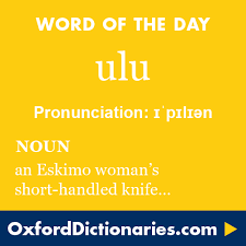 Ulu Definition Of Ulu In English From The Oxford Dictionary Words Big Words Word Of The Day