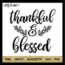 Download Thankful And Blessed For Thanksgiving Svg Me