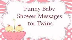 Jun 15, 2021 · address your baby shower card. Funny Baby Shower Messages For Twins