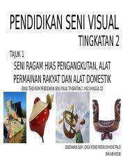 Sejarah dan apresiasi seni visual other contents seni cetakan tingkatan 2 by meiyengkoo. Psv T2 Tajuk 1 Pptx Pendidikan Seni Visual Tajuk 1 Tingkatan 2 Seni Ragam Hias Pengangkutan Alat Permainan Rakyat Dan Alat Domestik Buku Teks Kssm Course Hero