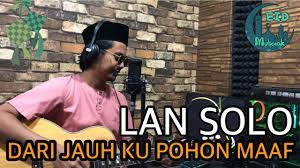 Dm am jangan sedih pagi ini tak dapat kita bersama. Dari Jauh Ku Pohon Maaf Lan Solo Rock Raya 2020 Chords Chordify