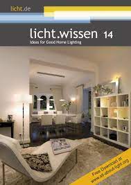 Innovazione nella ricerca dei materiali e stile progettuale che unisce design e funzionalità. Licht Wissen No 14 Ideas For Good Home Lighting By Licht De Issuu