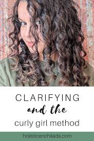 How To Clarify Curly Hair Clarifying And The Curly Girl Method Buildup Frizzy Hair Oily Roots Wavy Hair Frizzy Hair Remedies Curly Girl Method Curly Girl
