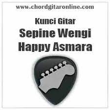Chord Happy Asmara Sepine Wengi Kunci Gitar Mudah Chord Gitar Online