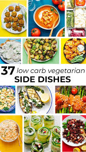 37 Easy Low Carb Side Dish Recipes In 2020 Vegetarian Recipes Dinner Healthy Low Carb Side Dishes Vegetarian Recipes Dinner