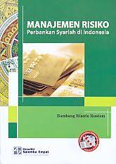 Manajemen Risiko Perbankan Syariah Di Indonesia Bambang Rianto Rustam Manajemen Risiko Perbankan
