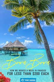How We Booked A Week In Bora Bora For Less Than 200 Per Person Penny Caravan Trip To Bora Bora Tahiti Travel Bora Bora Vacation