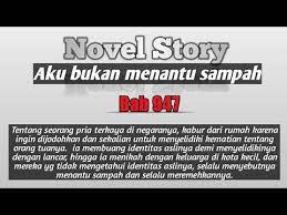 Kisah akhir cerita antara dua insan. Bab 947 Aku Bukan Menantu Sampah Novel Story Youtube