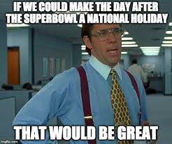 Day After Super Bowl Meme Meme Walls