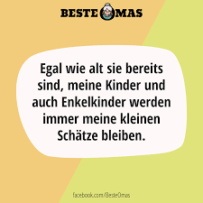 Meine Kinder Und Auch Enkelkinder Werden Immer Meine Kleinen Schatze Bleiben Mutter Zitate Enkel Spruche Enkelkinder