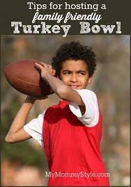 Tips For Having A Family Friendly Turkey Bowl My Mommy Style Turkey Bowl Thanksgiving Family Turkey Bowl Football Games
