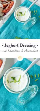 Joghurt Dressing Mit Krautern Und Avocadool Rezept Joghurt Rezepte Salatdressings Rezepte