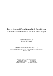 Instantly share code, notes, and snippets. Determinants Of Cross Border Bank Acquisitions In Transition Economies A Latent Class Analysis Publication Cesifo