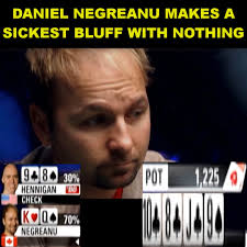 DANIEL NEGREANU MAKES A SICKEST BLUFF WITH NOTHING