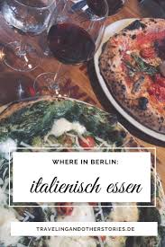Italienisch Essen In Berlin Berlin Essen Italienisches Essen Gutes Essen