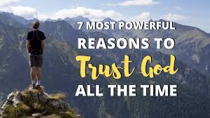 We did not find results for: 7 Most Powerful Reasons To Trust God All The Time Becoming Christians