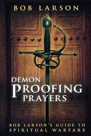 Pdf Download Demon Proofing Prayers Bob Larson S Guide To Winning Spiritual Warfare By Bob Larson Free E Spiritual Warfare Prayers Spiritual Warfare Prayers
