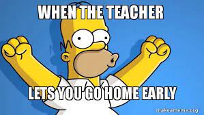 Раскройте скобки, употребляя глагол в форме present simple. When The Teacher Lets You Go Home Early Happy Homer Make A Meme