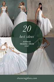 20 Best Ideas Average Wedding Dress Cost Average Wedding Dress Cost Wedding Dress Cost Wedding Dresses