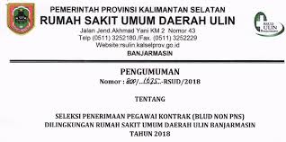 Disampaikan kepada peserta rekruitmen calon karyawan rumah sakit islam. Penerimaan Pegawai Kontrak Blud Non Pns Di Lingkungan Rsud Ulin Banjarmasin Tahun 2018 Lowongan Kerja Dan Rekrutmen Bulan Juli 2021