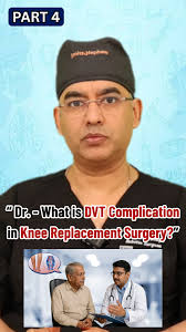 DVT Complication in Knee Replacement Surgery., After surgery, patients stay  in bed for a long time. This causes blood pooling in the veins of the lower  limbs, which can form a clot (thrombus). ...